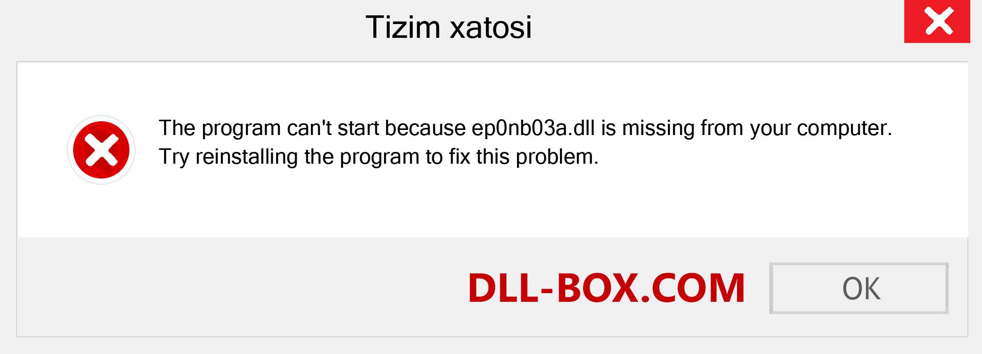 ep0nb03a.dll fayli yo'qolganmi?. Windows 7, 8, 10 uchun yuklab olish - Windowsda ep0nb03a dll etishmayotgan xatoni tuzating, rasmlar, rasmlar